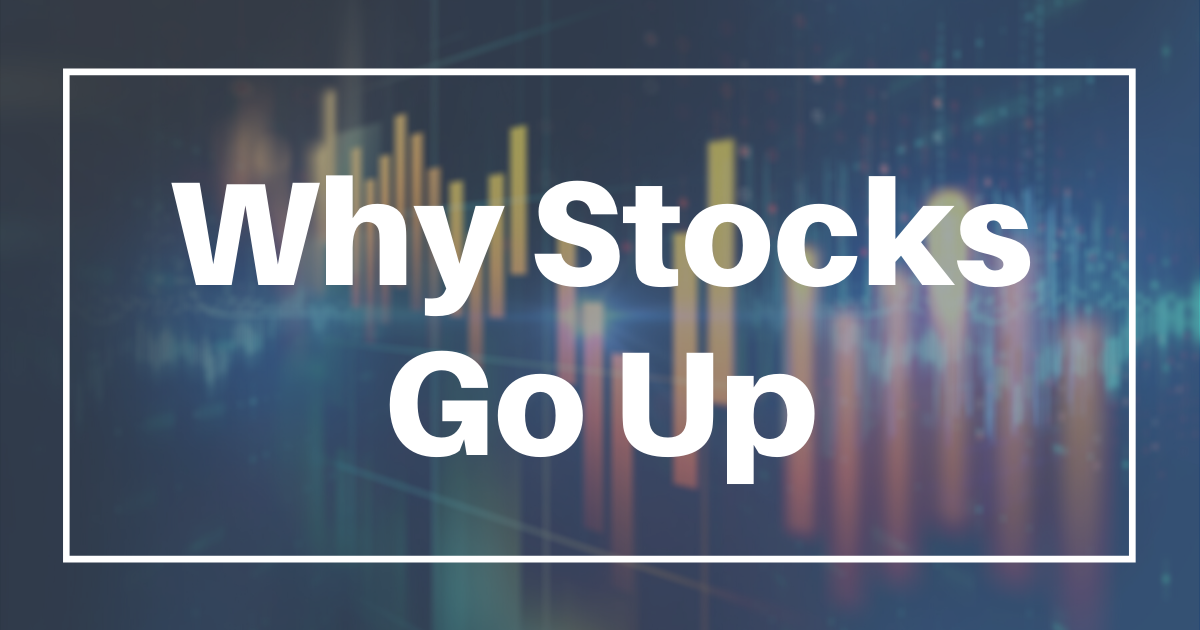 why-stocks-go-up-strategence-capital